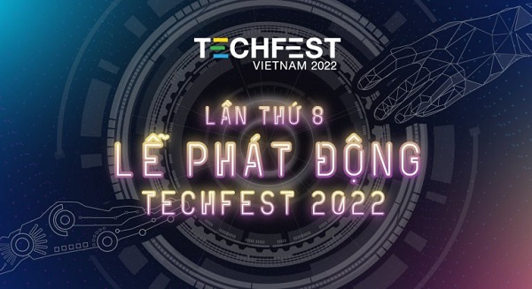 Lễ phát động Ngày hội Khởi nghiệp Đổi mới sáng tạo Quốc gia 2022- Techfest Vietnam 2022