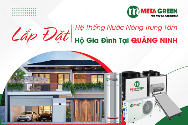 Lắp đặt hệ thống nước nóng trung tâm Heat Pump cho hộ gia đình tại Quảng Ninh